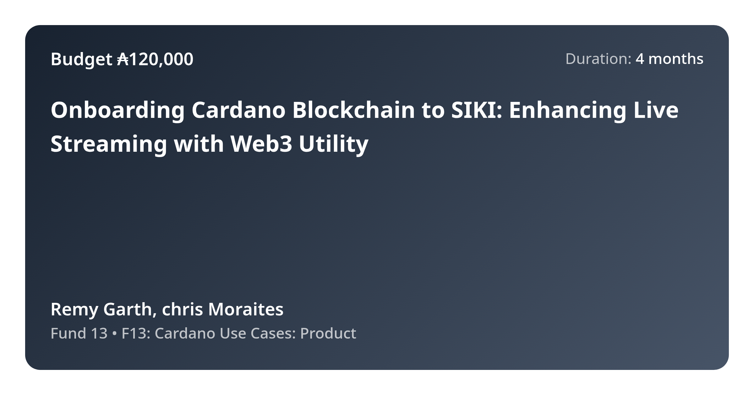 Onboarding Cardano Blockchain to SIKI: Enhancing Live Streaming with Web3  Utility - Proposal - CatalystExplorer